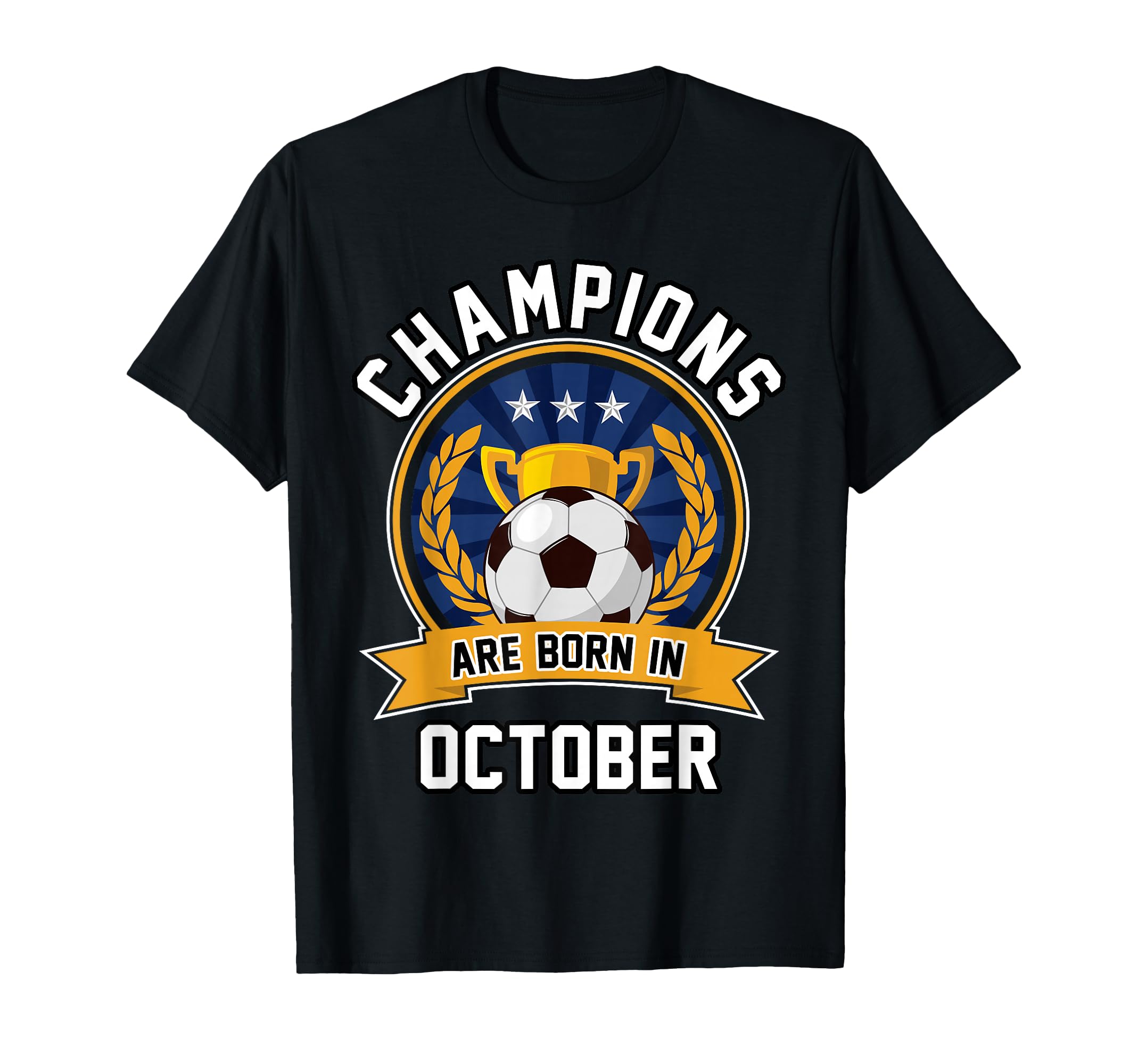 Champions Are Born October Football T-Shirt - Casual Everyday Wear Unisex