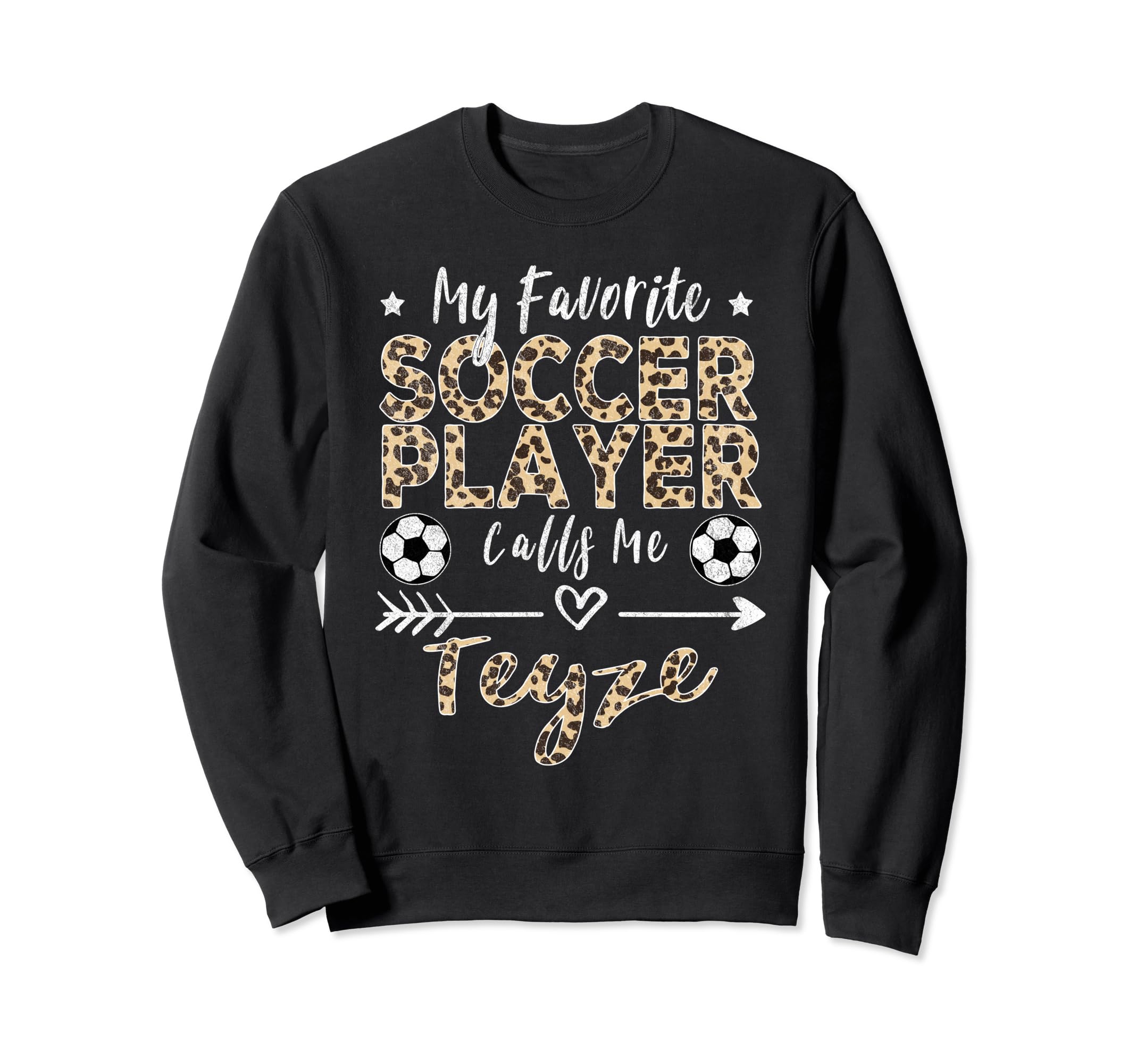 My Favorite Soccer Player Calls Me Teyze Sweatshirt - Graphic Print Unisex