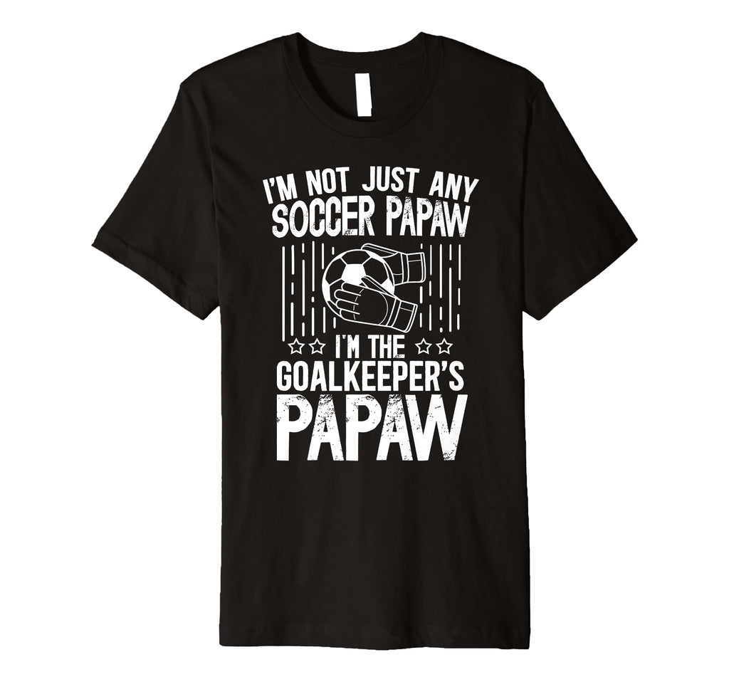 Mens Im Soccer Goalkeeper Papaw Soccer T-Shirt - Trendy Graphic for Adults