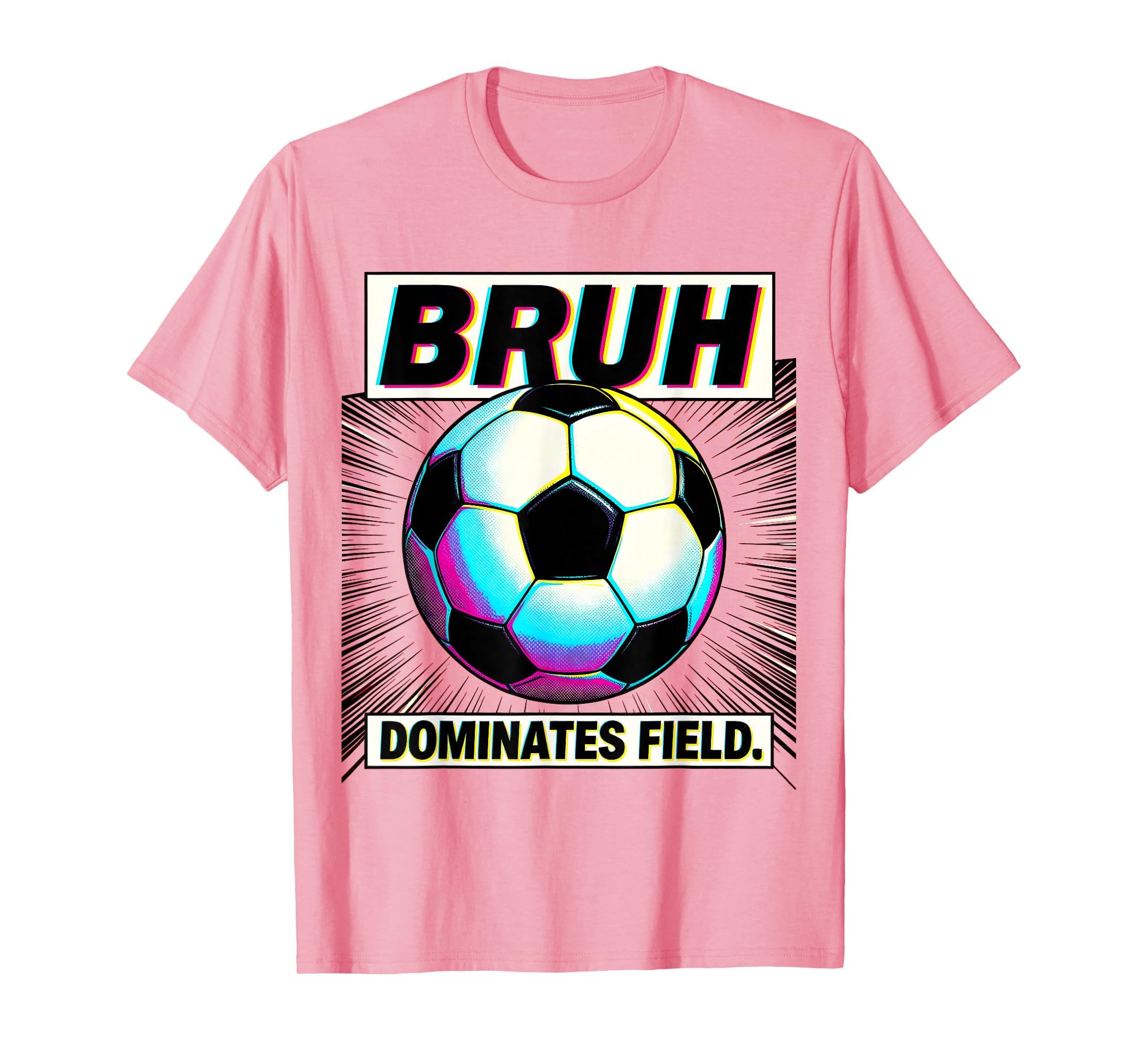 Bruh Dominates Field Soccer Ball T-Shirt - Trendy Graphic for Adults