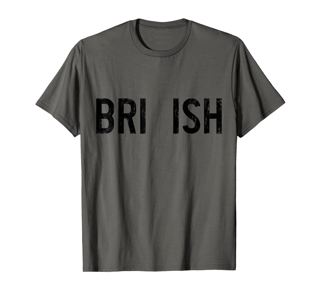 Bri Ish Funny British Accent United T-Shirt - Aesthetic Graphic Unisex