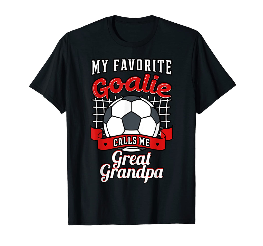 My Favorite Goalie Calls Me Great T-Shirt - Streetwear Style Unisex