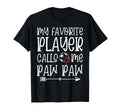 My Favorite Player Calls Me Paw Paw T-Shirt - Fun Novelty Design Unisex