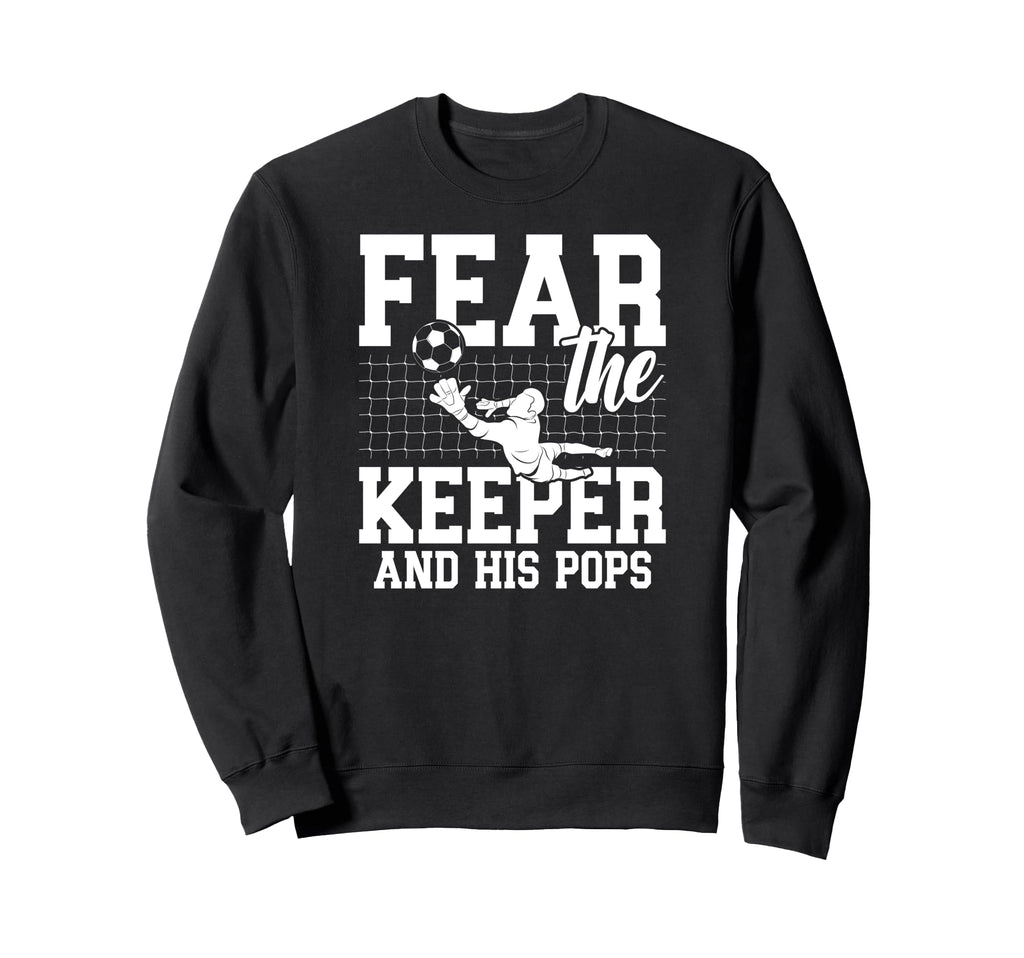 Fear Soccer Keeper Pops Soccer Goalie Sweatshirt - Minimalist Print Unisex