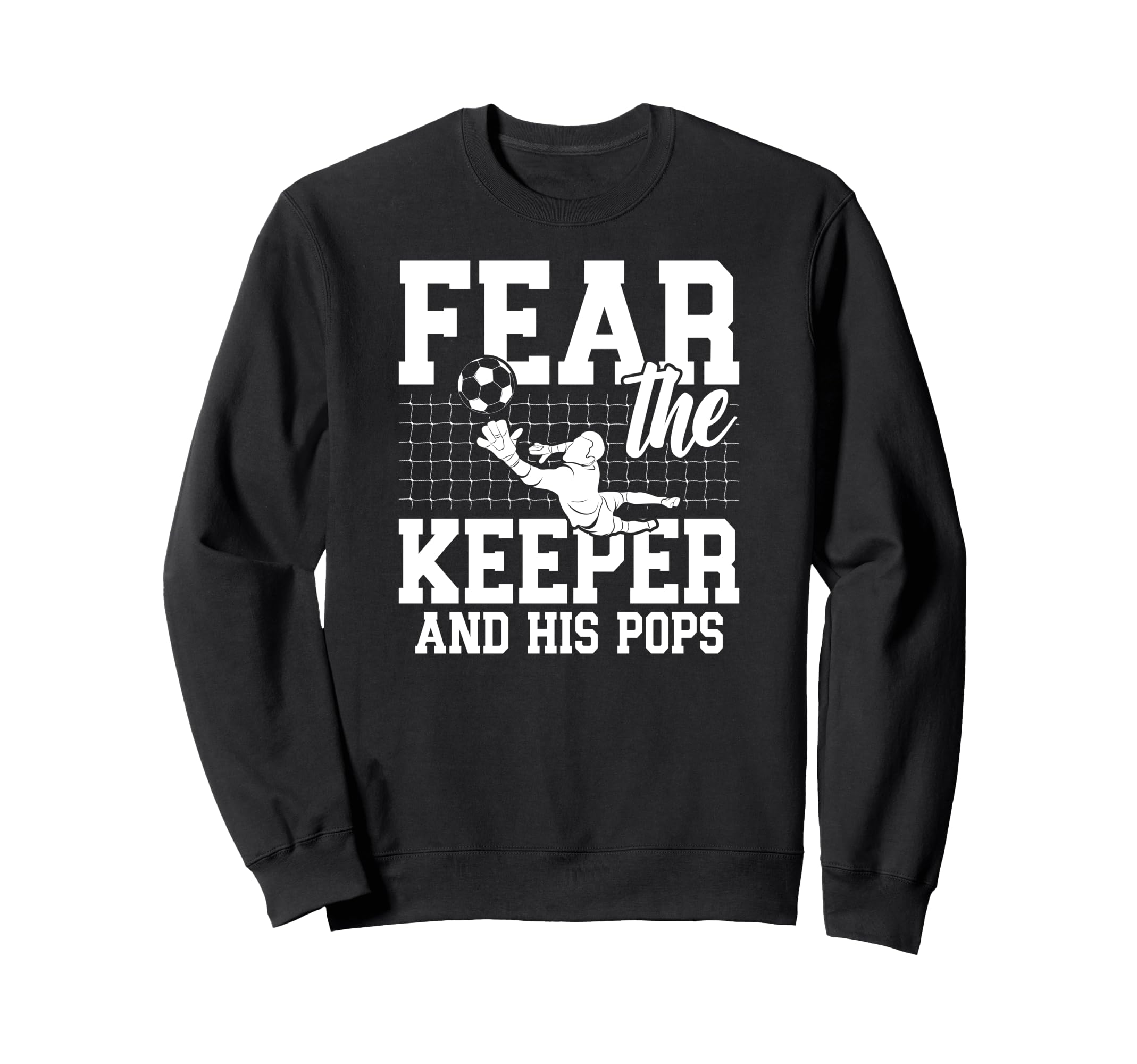 Fear Soccer Keeper Pops Soccer Goalie Sweatshirt - Minimalist Print Unisex