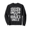 Im Soccer Goalie Uncle Soccer Keeper Sweatshirt - Graphic Print Unisex