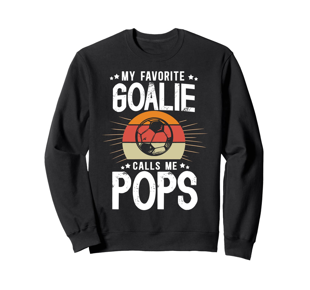 My Favorite Soccer Goalie Pops Soccer Sweatshirt - Custom Art Print Unisex