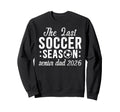 Last Soccer Season Soccer Senior Sweatshirt - Aesthetic Graphic Men Women