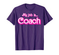 My Job Is Coach T-Shirt - Casual Everyday Wear Men Women