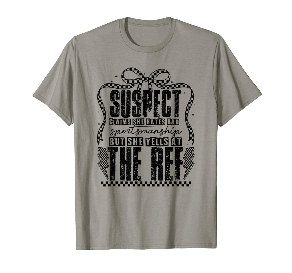 Suspect Claims But She Yells Ref T-Shirt - Streetwear Style for Adults
