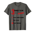 Things To Do When Your Life Is Mess Game T-Shirt - Streetwear Style Unisex