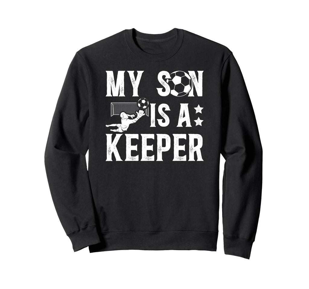My Son Is Soccer Keeper Dad Sweatshirt - Streetwear Style for Adults
