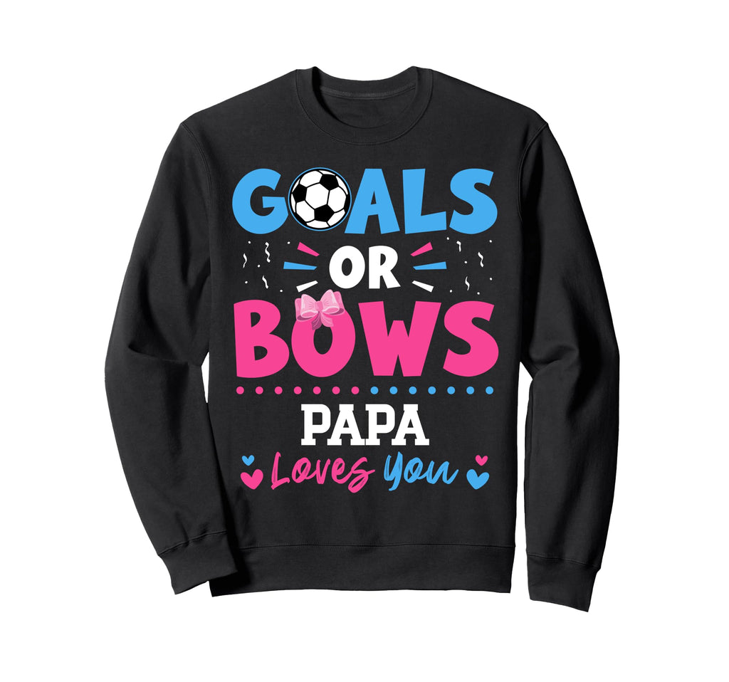 Goals Or Bows Papa Lover You Sweatshirt - Casual Everyday Wear Men Women