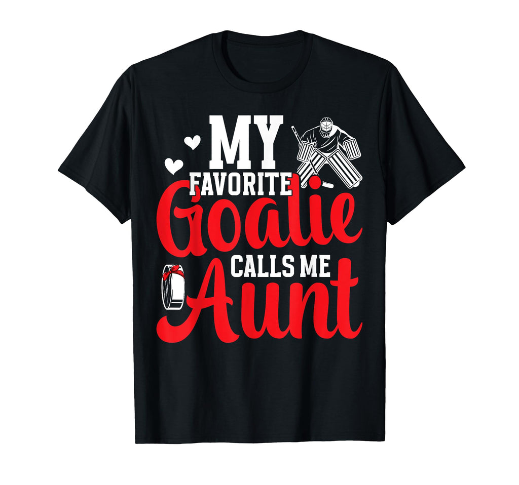 Favorite Hockey Goalie Aunt Ice Hockey T-Shirt - Aesthetic Graphic Unisex