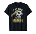 Funny Soccer Goalkeeper If You T-Shirt - Casual Everyday Wear Men Women