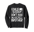 Hockey Goalie Sister Funny Ice Hockey Sweatshirt - Unique Graphic Unisex