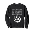 Sarcastic Humorous Soccer Player Not Hoodie - Unique Graphic for Adults