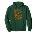 Winners Wear Green Gold Vibes Only Hoodie - Streetwear Style for Adults