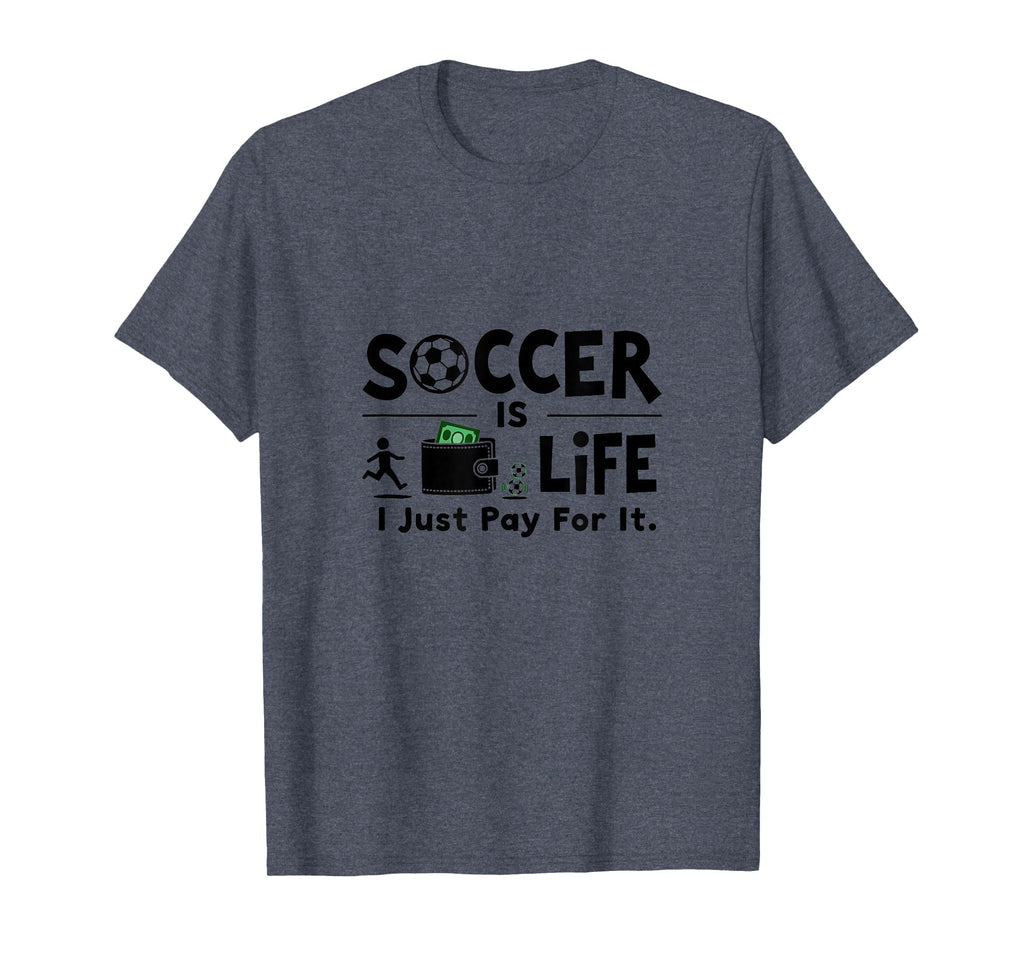 Soccer Is Life I Just Pay It Heather T-Shirt - Unique Graphic Men Women