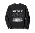 What Part Soccer Dont You Sweatshirt - Casual Everyday Wear Men Women
