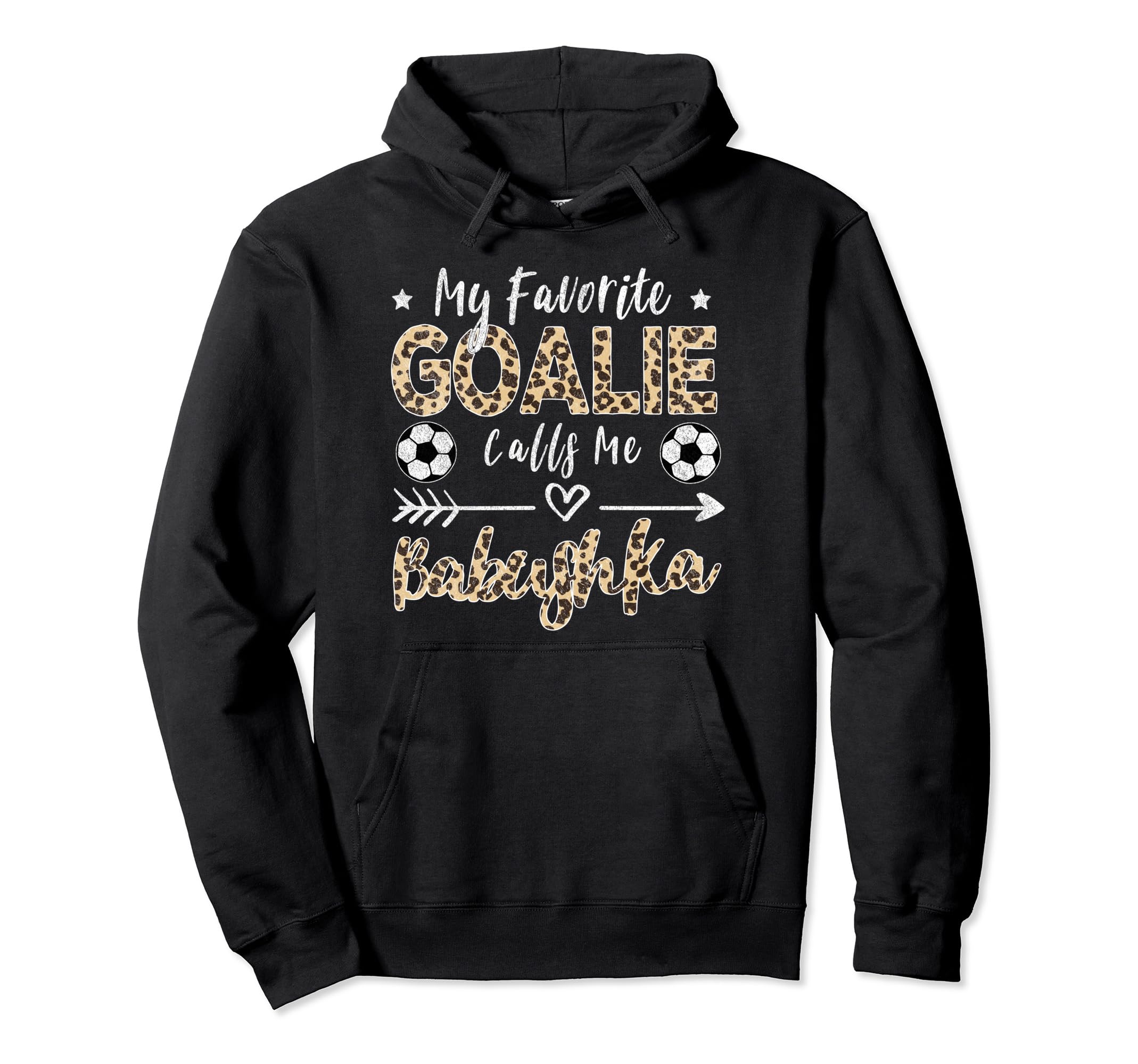 My Favorite Goalie Calls Me Babushka Hoodie - Fun Novelty Design Men Women