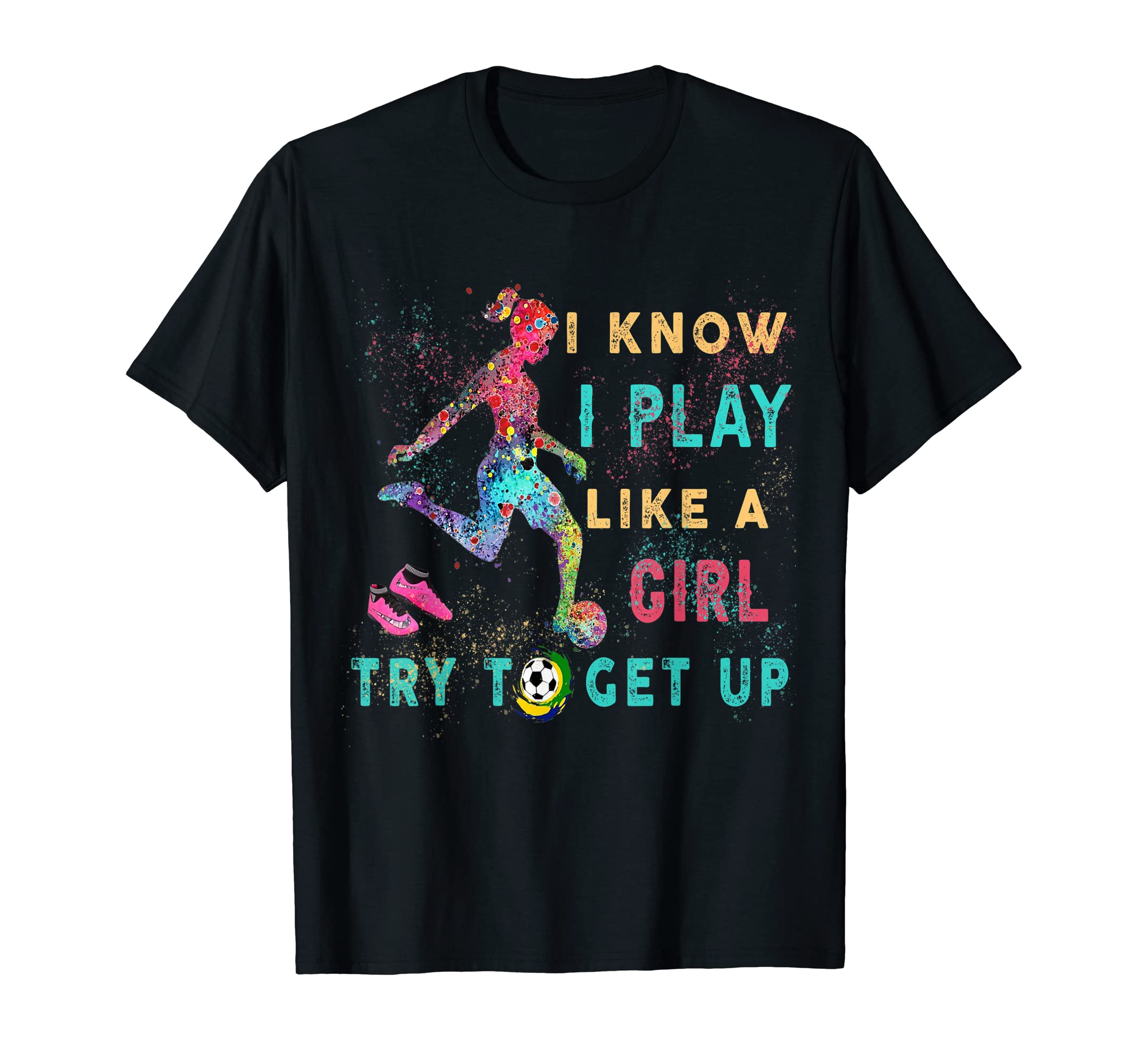 I Know I Play Like Try To Get Up T-Shirt - Custom Art Print Men Women