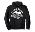 I Only Raise Ballers Soccer Dad Soccer Hoodie - Custom Art Print Men Women