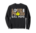 Loud And Proud Soccer Softball Mimi Sweatshirt - Novelty Apparel Men Women