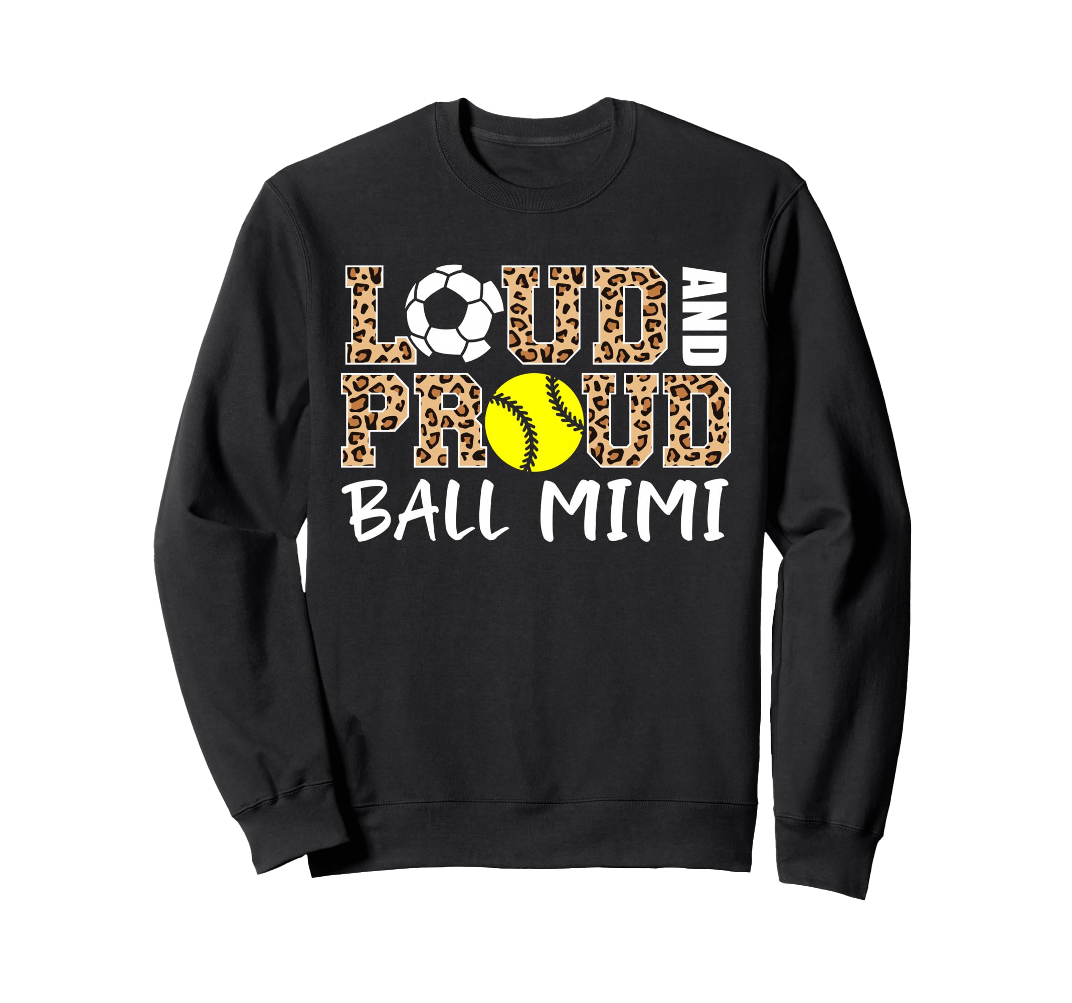 Loud And Proud Soccer Softball Mimi Sweatshirt - Novelty Apparel Men Women