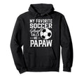 My Favorite Soccer Player Calls Me Papaw Hoodie - Unique Graphic Men Women