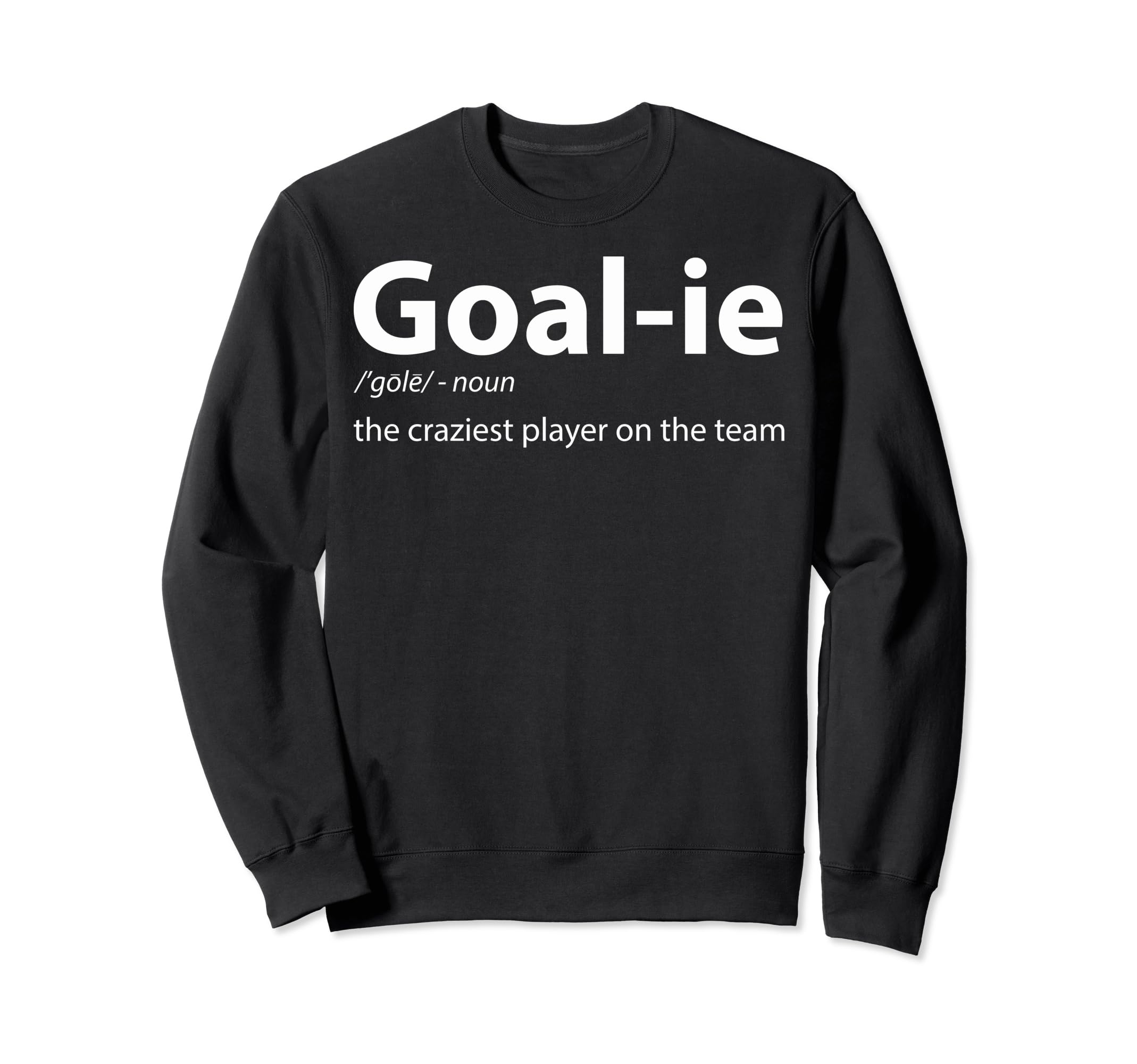 Goalkeeper Definition Soccer Sweatshirt - Aesthetic Graphic Men Women