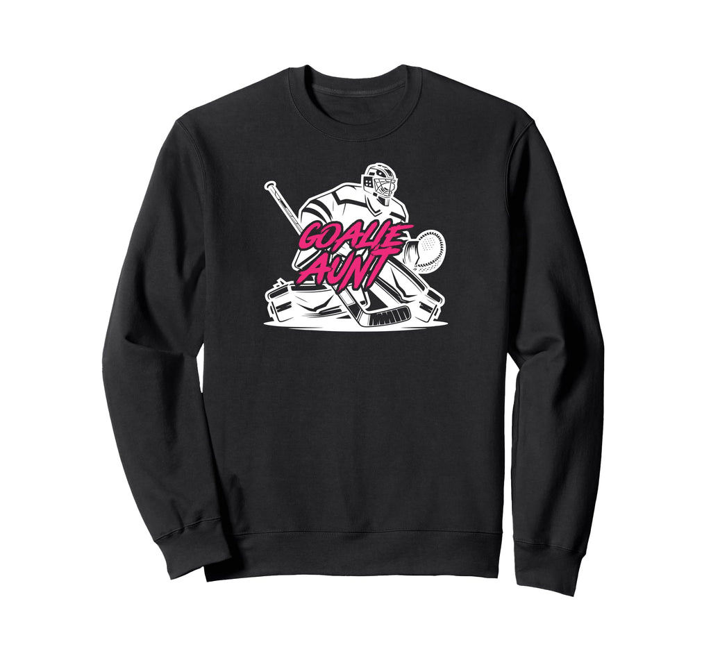 Ice Hockey Goalie Aunt Hockey Sweatshirt - Casual Everyday Wear Men Women