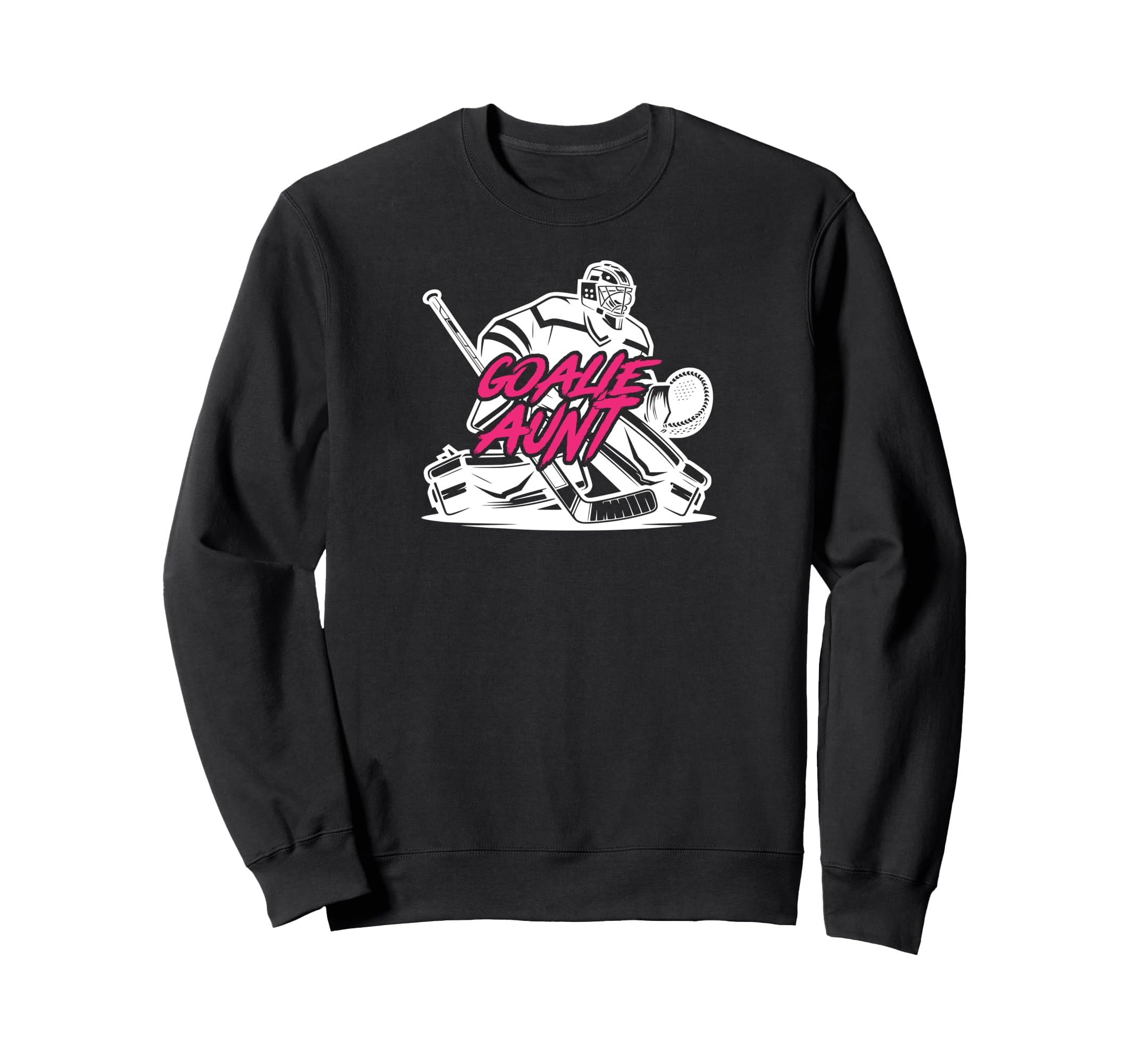 Ice Hockey Goalie Aunt Hockey Sweatshirt - Casual Everyday Wear Men Women