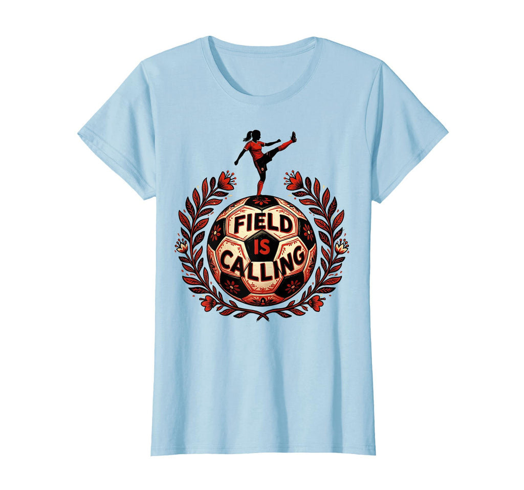 Field Is Calling Womens Soccer T-Shirt - Unique Graphic Men Women