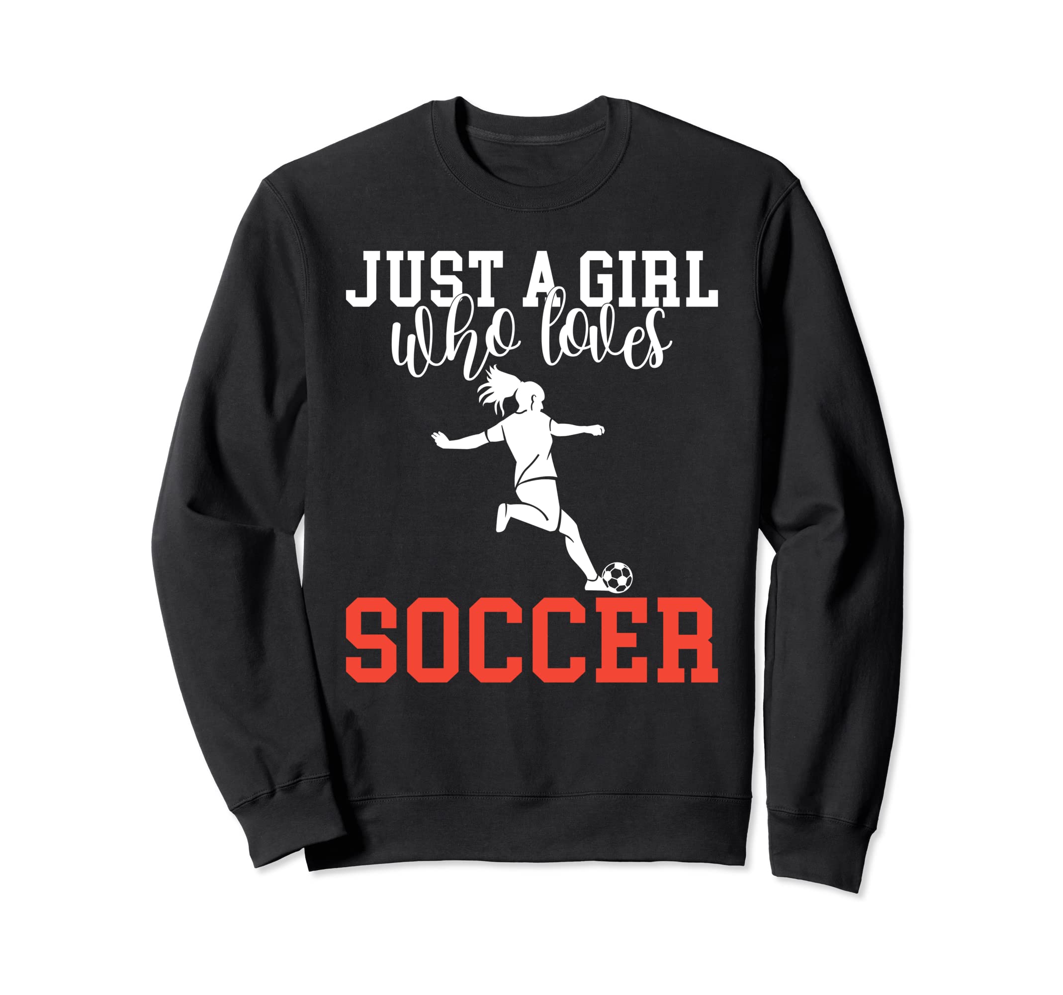 Just Who Loves Soccer Sweatshirt - Unique Graphic for Adults