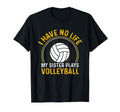 I Have No Life My Sister Plays T-Shirt - Aesthetic Graphic Unisex