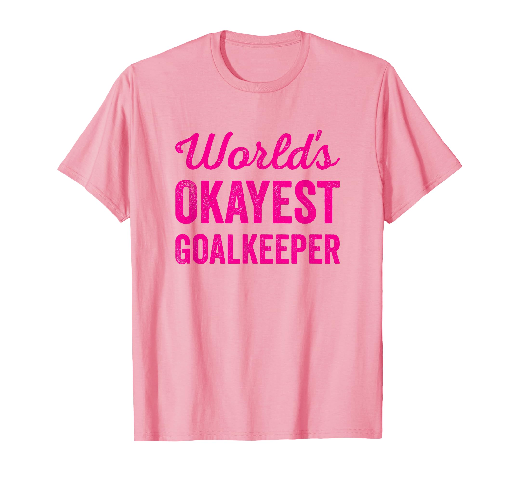 Worlds Okayest Goalkeeper Funny T-Shirt - Aesthetic Graphic Unisex