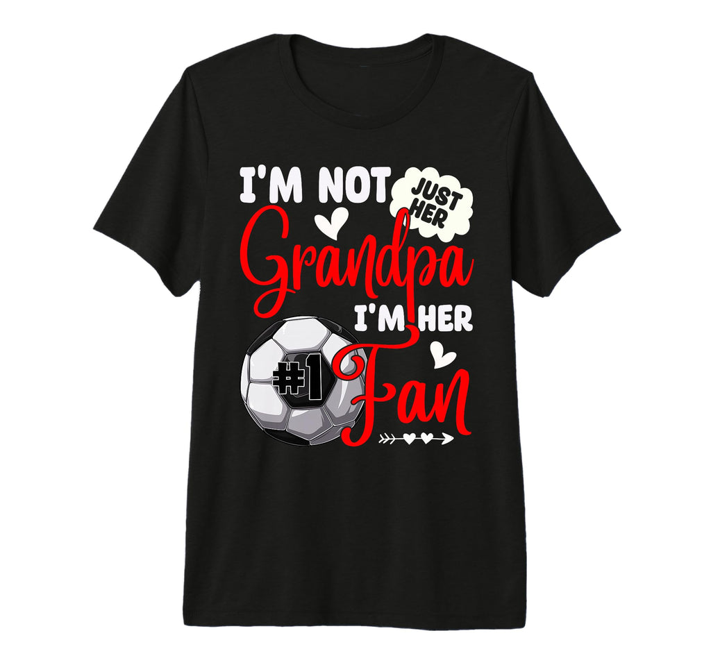 Im Not Just Her Grandpa Im Her Number 1 Fan T-Shirt - Graphic Print Unisex