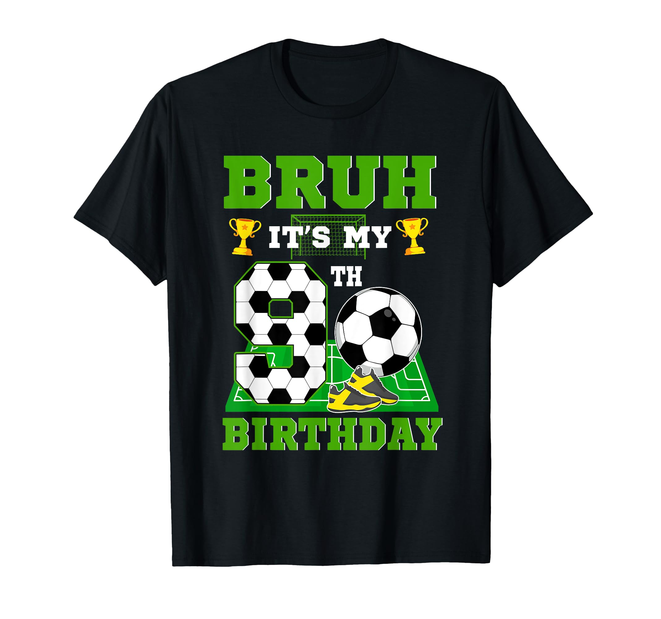 Bruh Its My 9Th Birthday Soccer Theme T-Shirt - Aesthetic Graphic Unisex