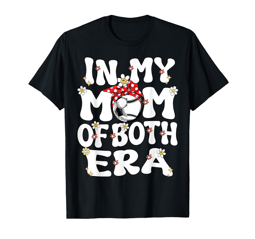 My Mom Both Era Baseball Soccer Mom T-Shirt - Casual Everyday Wear Unisex