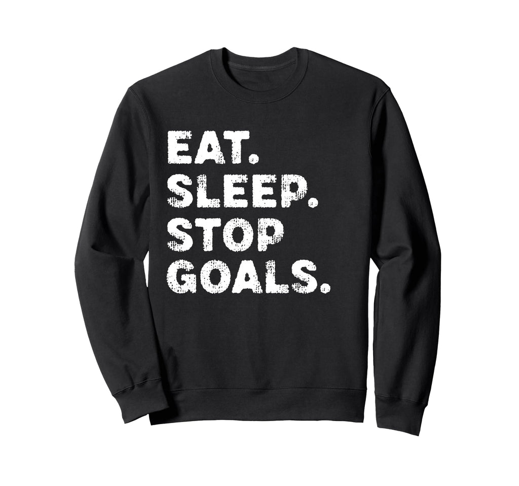Eat Sleep Stop Goals Funny Soccer Sweatshirt - Streetwear Style Unisex