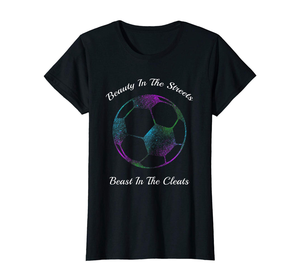 Beauty Streets Beast Cleats Soccer Gift T-Shirt - Streetwear Style Unisex