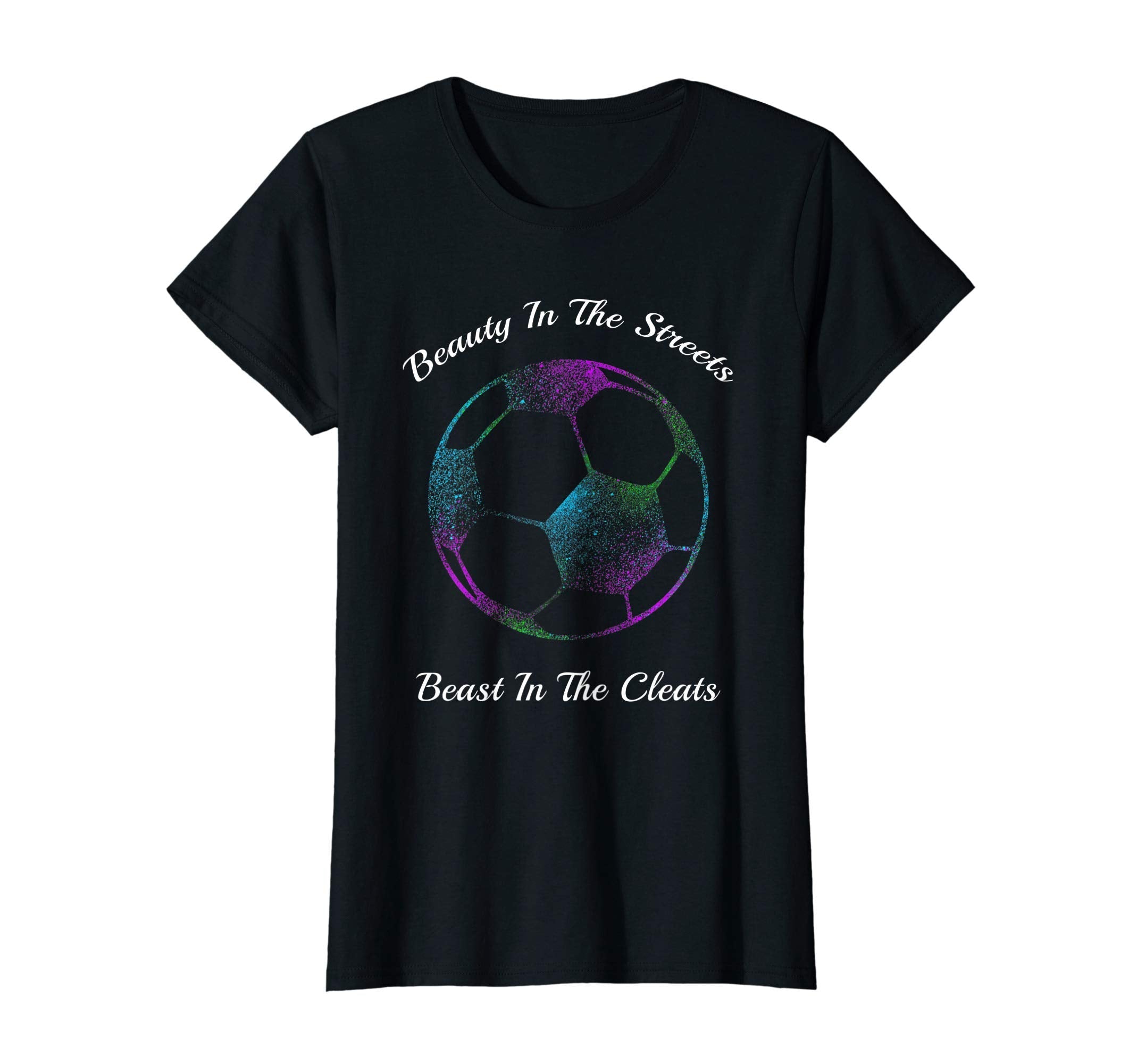 Beauty Streets Beast Cleats Soccer Gift T-Shirt - Streetwear Style Unisex