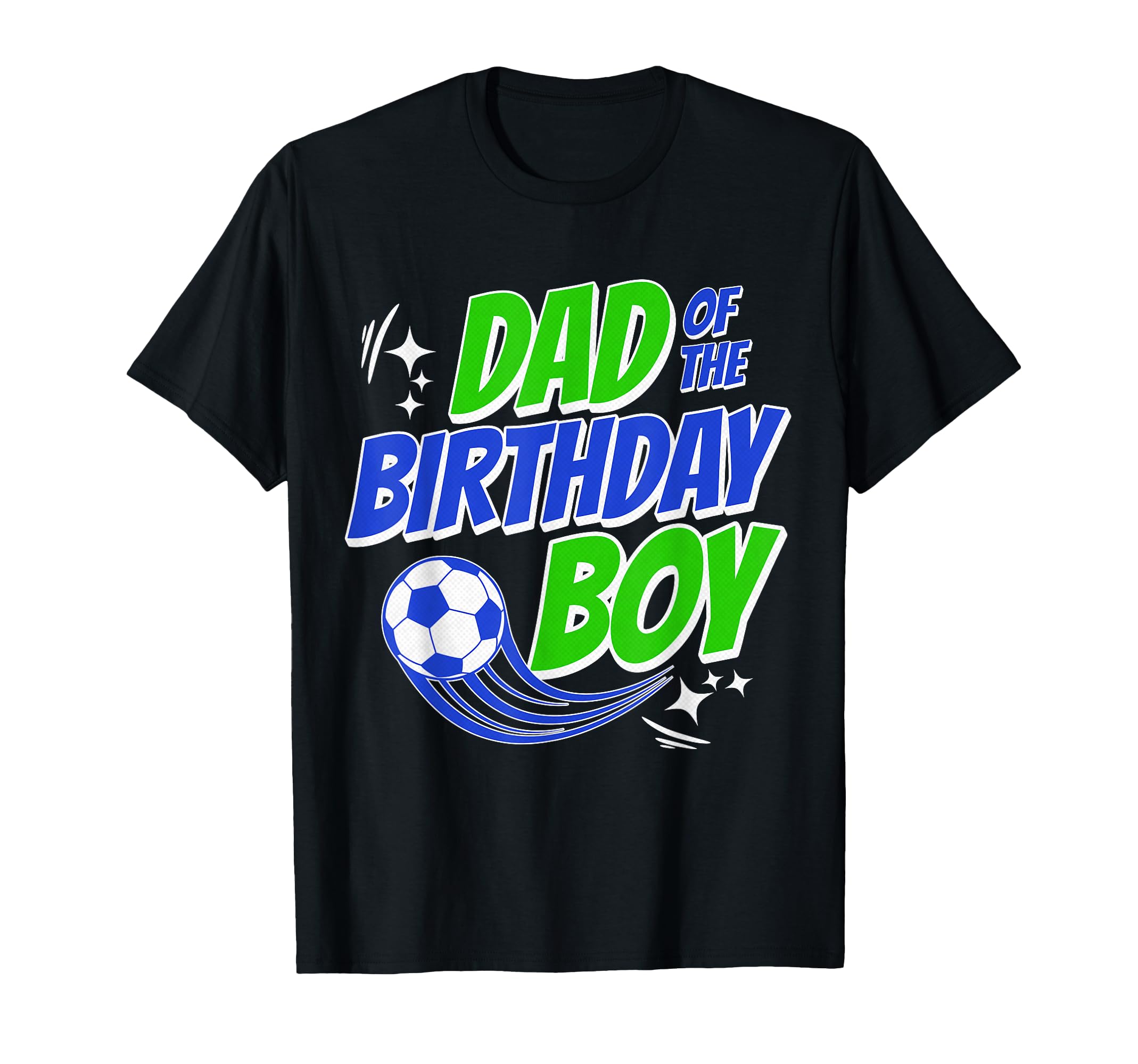 Dad Birthday Soccer Fans Family T-Shirt - Fun Novelty Design Men Women