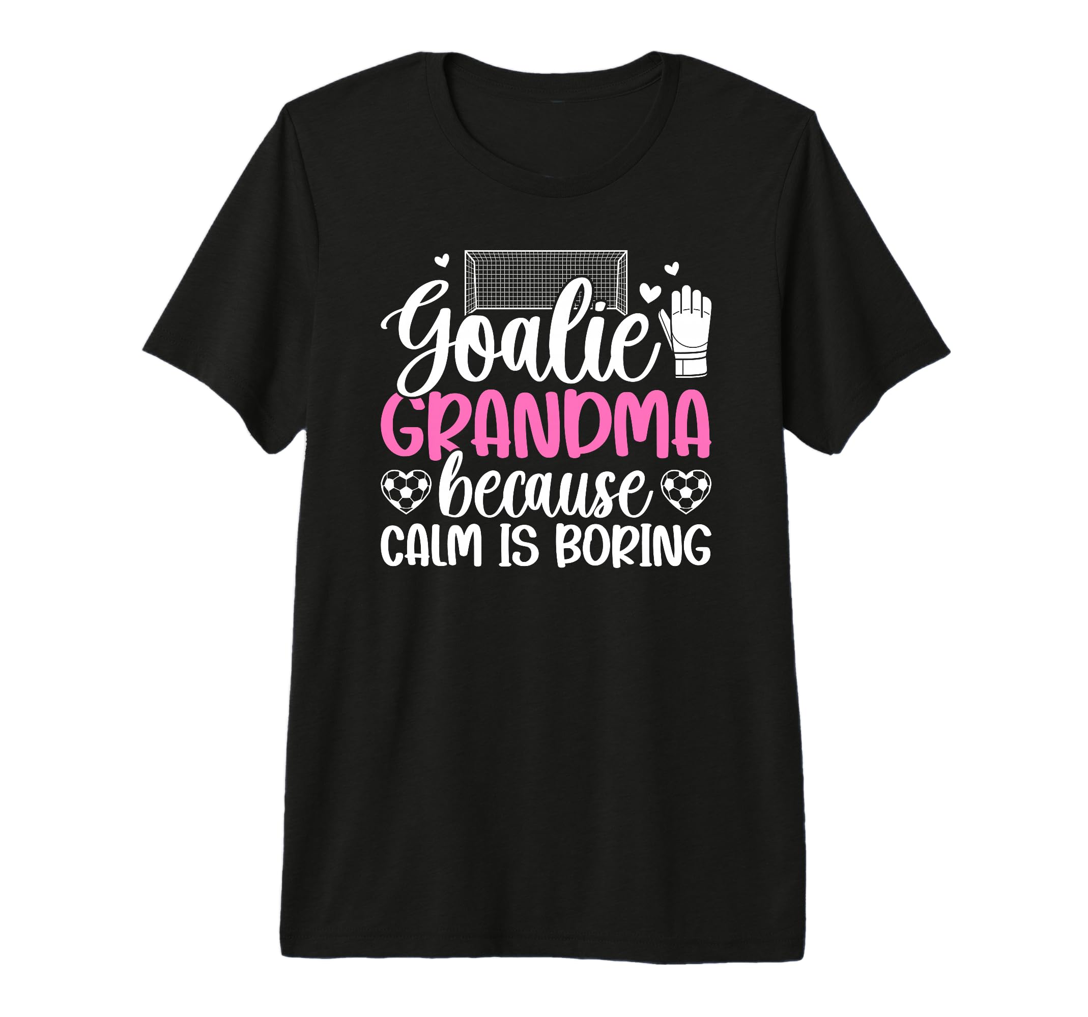 Funny Soccer Goalie Grandma Soccer T-Shirt - Casual Everyday Wear Unisex