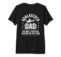 Mens Funny Soccer Goalkeeper Dad T-Shirt - Custom Art Print for Adults