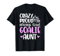 Crazy Proud Hockey Goalie Aunt Hockey T-Shirt - Trendy Graphic Men Women