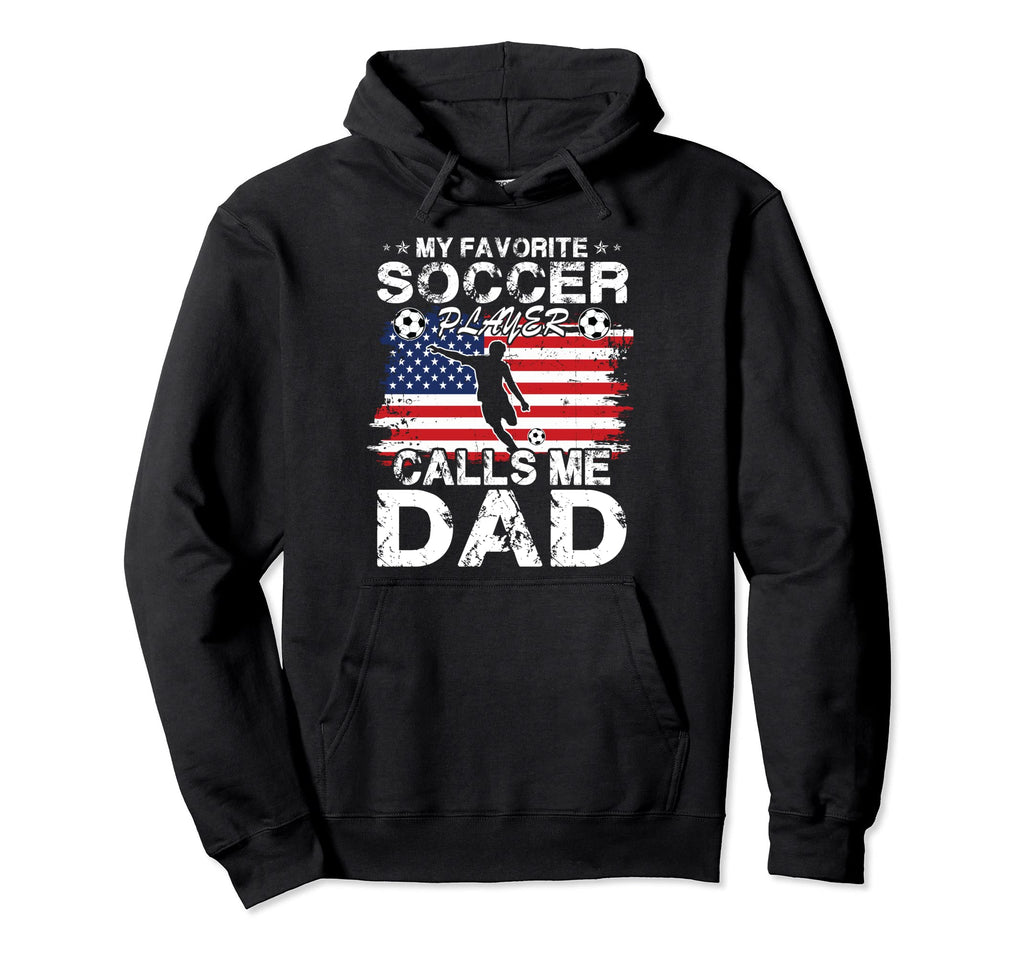 My Favorite Soccer Player Calls Me Dad Hoodie - Custom Art Print Unisex