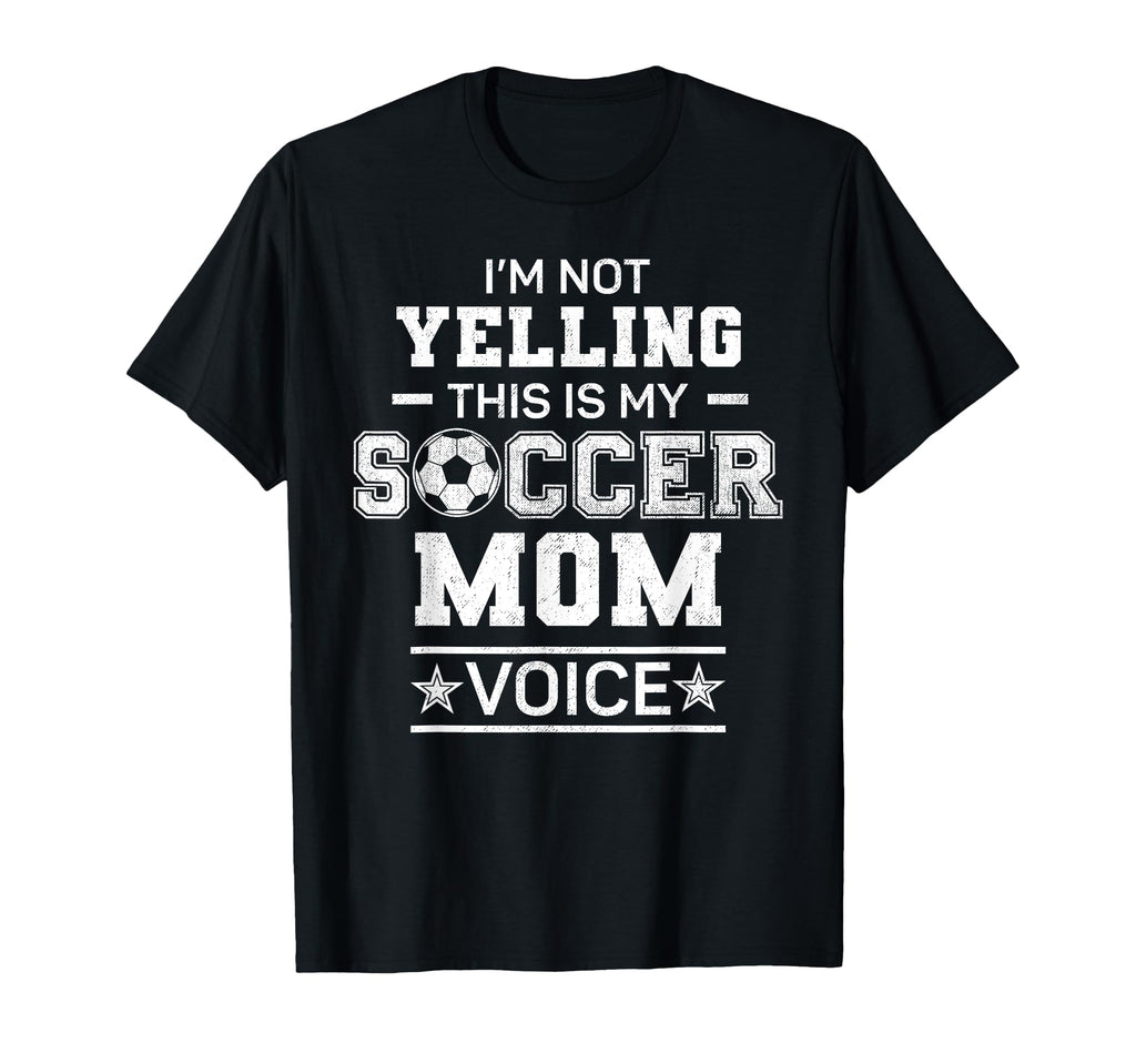 Im Not Yelling This Is My Soccer T-Shirt - Aesthetic Graphic for Adults