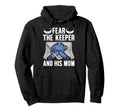 Fear Hockey Keeper Mom Hockey Goalie Hoodie - Fun Novelty Design Men Women